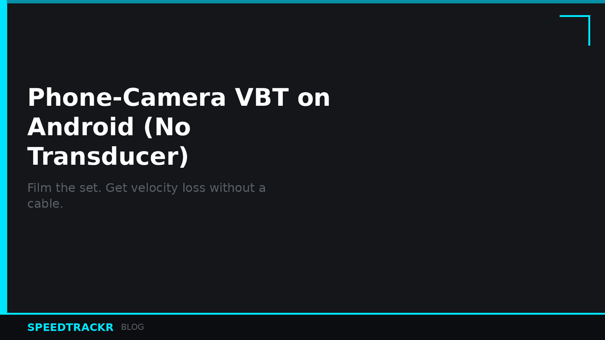 Phone-Camera VBT on Android (No Transducer)