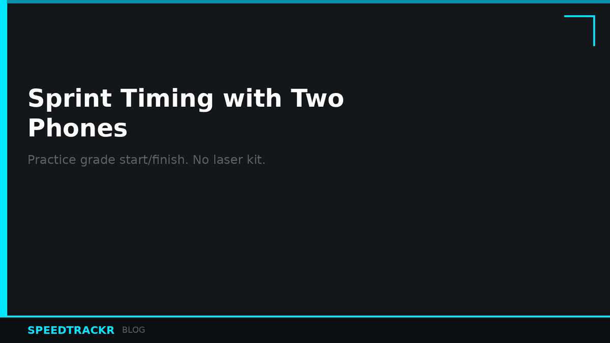 Sprint Timing with Two Phones (No Laser Gates)